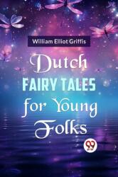Dutch Fairy Tales for Young Folks (ISBN: 9789359320472)