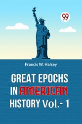 GREAT EPOCHS IN AMERICAN HISTORY VOL. -1 (ISBN: 9789359320328)
