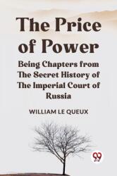 The Price of PowerBeing Chapters from the Secret History of the Imperial Court of Russia (ISBN: 9789359954561)