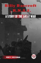 Billy Barcroft R. N. A. S. a Story of the Great War (ISBN: 9789359329871)