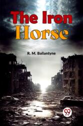 The Iron Horse (ISBN: 9789359395821)