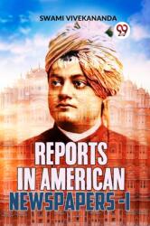 Reports In American Newspapers -I (ISBN: 9789359393513)