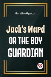 Jack's Ward or the Boy Guardian (ISBN: 9789359393100)