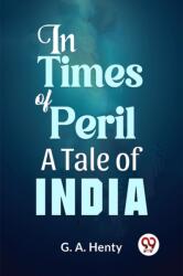 In Times Of Peril A Tale Of India (ISBN: 9789359393094)