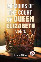 Memoirs of the Court of Queen Elizabeth (ISBN: 9789359393056)