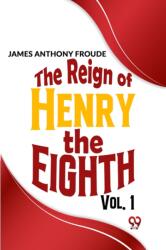 The Reign of Henry the Eighth (ISBN: 9789359393001)