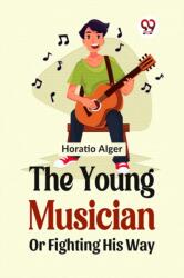 The Young Musician or Fighting His Way (ISBN: 9789359392912)
