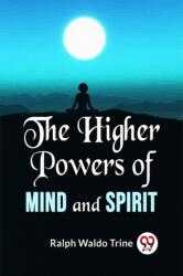 The Higher Powers Of Mind And Spirit (ISBN: 9789359392875)