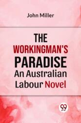 The Workingman's Paradise an Australian Labour Novel (ISBN: 9789359328591)