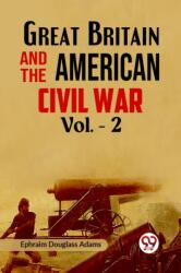 Great Britain and the American Civil War Vol. -2 (ISBN: 9789359328188)