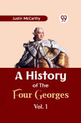 A History of the Four Georges Vol. 1 (ISBN: 9789359326757)