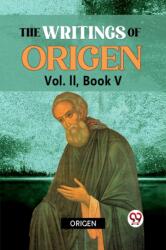 The writings of Origen Vol. II, Book V (ISBN: 9789359326320)