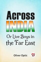 Across India or Live Boys in the Far East (ISBN: 9789358595956)