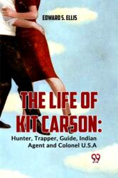 The Life of Kit Carson (ISBN: 9789358595925)