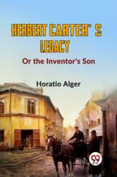 Herbert Carter'S Legacy Or The Inventor's Son (ISBN: 9789358595833)