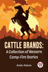 Cattle Brands: A Collection Of Western Camp-Fire Stories (ISBN: 9789358595314)