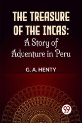 The Treasure Of The Incas: A Story Of Adventure In Peru (ISBN: 9789358597431)