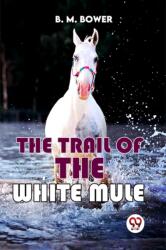 The Trail of the White Mule (ISBN: 9789358597318)