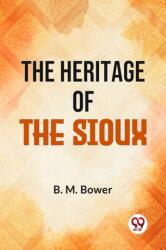 The Heritage of the Sioux (ISBN: 9789358595390)