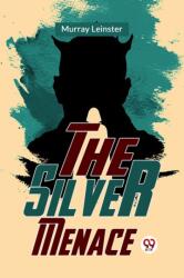 The Silver Menace (ISBN: 9789358595208)
