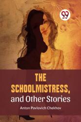 The Schoolmistress, and Other Stories (ISBN: 9789358592252)