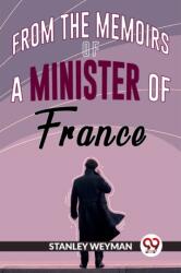 From the Memoirs of a Minister of France (ISBN: 9789358591828)