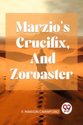 Marzio's Crucifix, and Zoroaster (ISBN: 9789358591538)