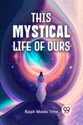 This Mystical Life Of Ours (ISBN: 9789359393346)