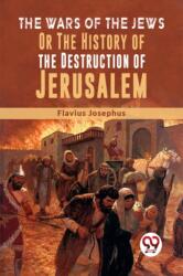 The Wars Of The Jews Or The History Of The Destruction Of Jerusalem (ISBN: 9789358719147)