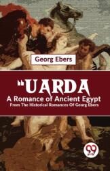 Uarda a Romance of Ancient Egypt from the Historical Romances of Georg Ebers (ISBN: 9789358017731)