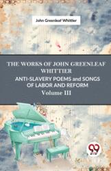 Anti-Slavery Poems and Songs of Labor and Reform (ISBN: 9789358016376)