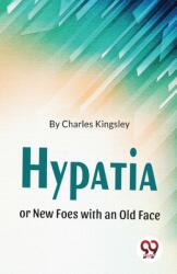 Hypatia or New Foes with an Old Face (ISBN: 9789358016291)