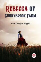 Rebecca of Sunnybrook Farm (ISBN: 9789359325194)