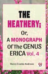 The Heathery; Or, A Monograph Of The Genus Erica Vol. 4 (ISBN: 9789358714821)