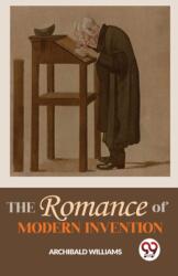 The Romance of Modern Invention (ISBN: 9789358714180)