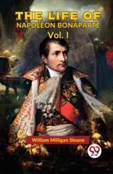 The Life Of Napoleon Bonaparte Vol. I (ISBN: 9789358713961)