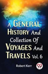 A General History and Collection of Voyages and Travels (ISBN: 9789358713954)