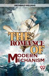 The Romance of Modern Mechanism (ISBN: 9789358713084)