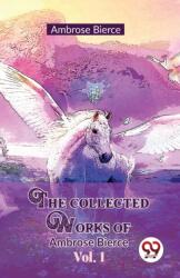 The Collected Works Of Ambrose Bierce Vol 1 (ISBN: 9789358712483)