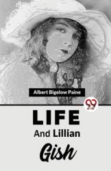 Life And Lillian Gish (ISBN: 9789358019537)