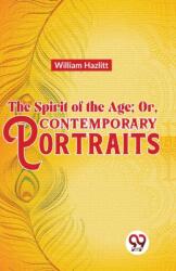 The Spirit of the Age; or, Contemporary Portraits (ISBN: 9789358018363)