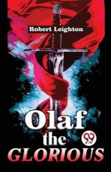Olaf the Glorious a Story of the Viking Agree (ISBN: 9789358017069)