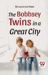 The Bobbsey Twins In A Great City (ISBN: 9789357489263)
