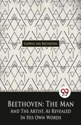 Beethoven, The Man And The Artist, As Revealed In His Own Words (ISBN: 9789358010985)