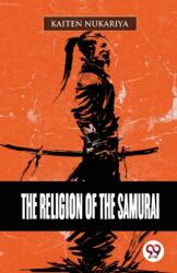 The Religion Of The Samurai (ISBN: 9789357488433)