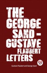 The George Sand-Gustave Flaubert Letters (ISBN: 9789357488150)