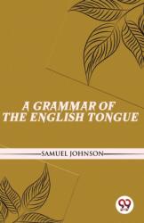 A Grammar of the English Tongue (ISBN: 9789357488082)