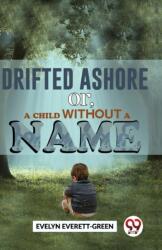 Drifted Ashore or, A Child Without A Name (ISBN: 9789358715217)