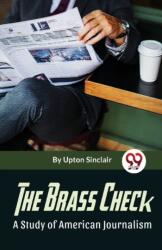 The Brass Check a Study of American Journalism (ISBN: 9789357489515)
