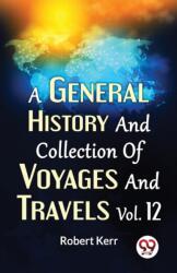 A General History and Collection of Voyages and Travels (ISBN: 9789358713619)